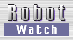 Robot Watch